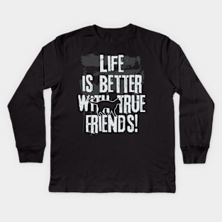 Life is better with true friends - Cat 2 Kids Long Sleeve T-Shirt